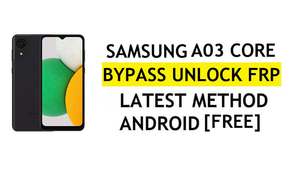 Samsung A03 Core FRP Bypass بدون جهاز كمبيوتر يعمل بنظام Android 11 - لا يوجد نسخ احتياطي واستعادة (لا حاجة إلى تمكين ADB)