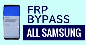 [2023] Tüm Android Sürümleri için En İyi 6 Samsung FRP Bypass Yöntemleri – Google Lock'un Kilidini Açma (En Son) Ücretsiz