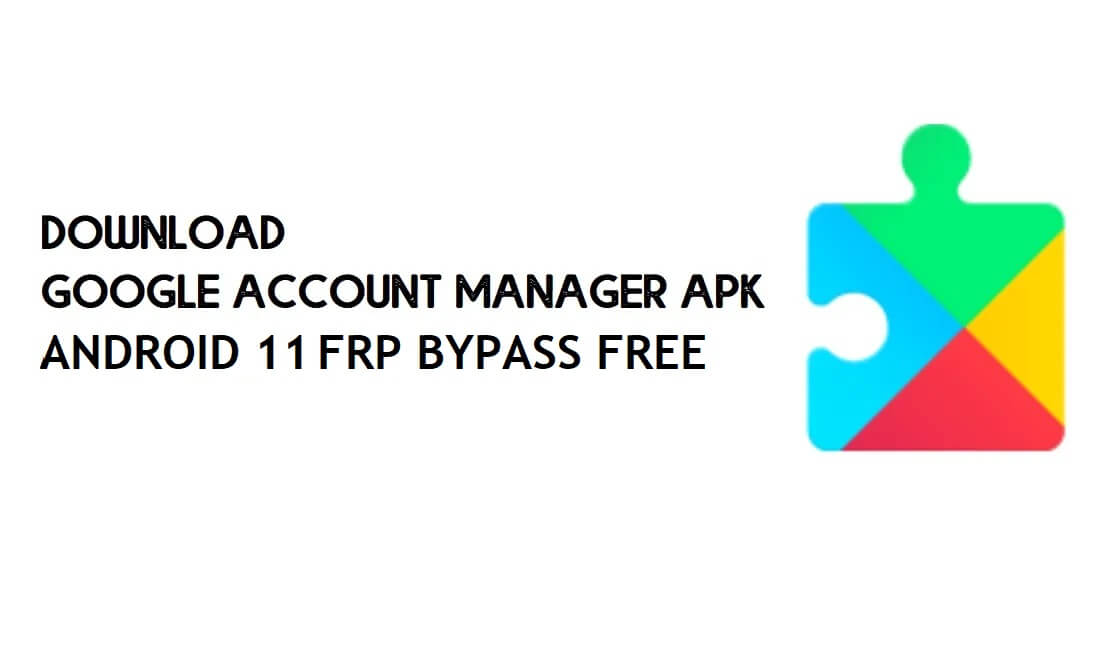 Gerenciador de contas do Google Android 11 APK FRP Bypass download direto