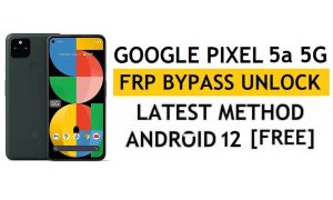 Google Pixel 5a 5G FRP Bypass Android 12 โดยไม่ต้องใช้พีซี APK วิธีล่าสุดรีเซ็ตการล็อค Gmail