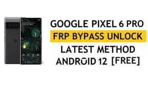 Google Pixel 6 Pro FRP PC Olmadan Android 12'yi Atlayın, APK Son Yöntem Gmail kilidini sıfırlayın