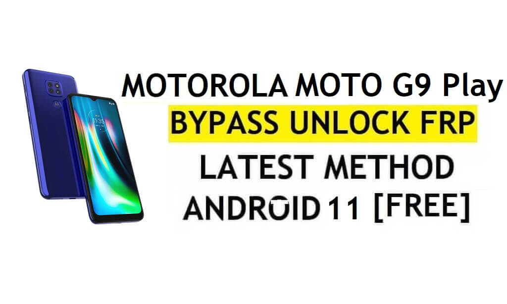 FRP desbloquear Motorola Moto G9 Play Android 11 Ignorar conta do Google sem PC e APK grátis
