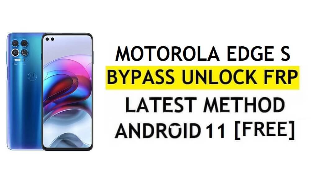 FRP Débloquer Motorola Edge S Android 11 Contournement de compte Google sans PC et APK gratuit