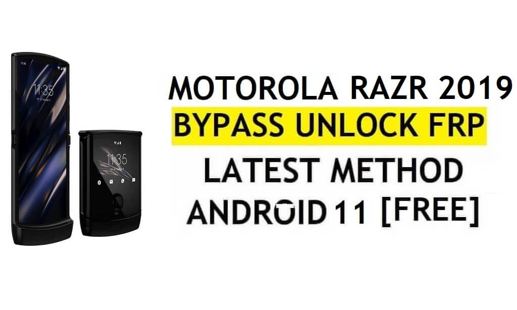 FRP 잠금 해제 Motorola Razr 2019 Android 11 PC 및 APK 무료 없이 Google 계정 우회