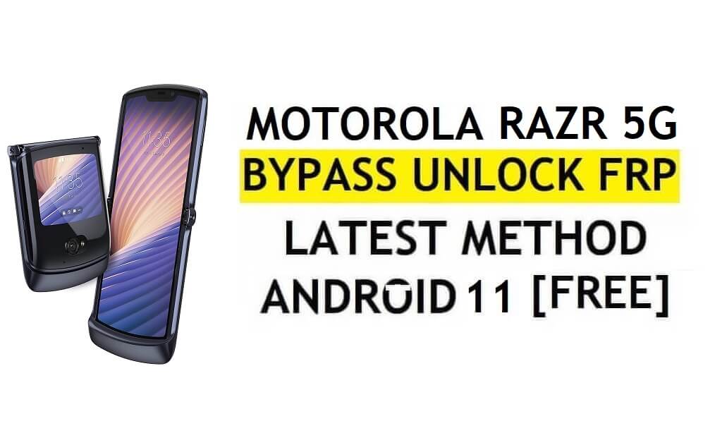 Desbloqueo FRP Motorola Razr 5G Android 11 Omitir cuenta de Google sin PC y APK gratis