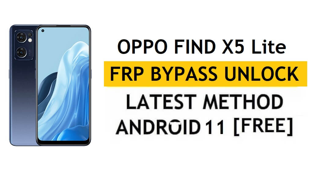 Oppo Find X5 Lite FRP Bypass Android 11 senza PC e APK Sblocco account Google gratuito