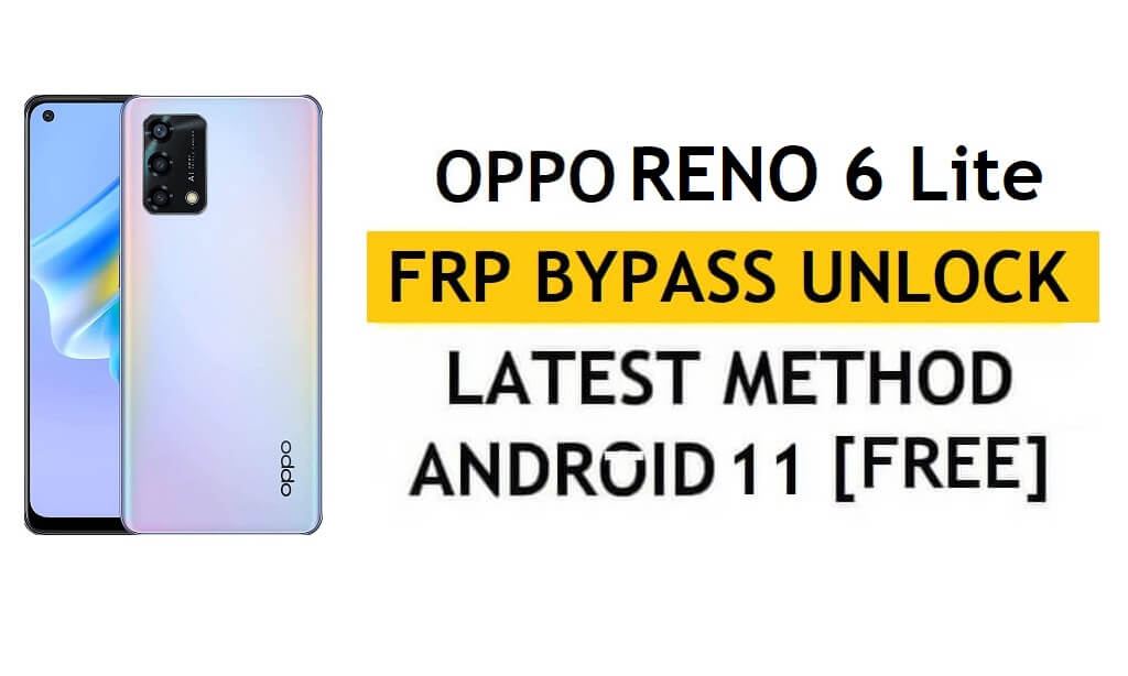 PC 및 APK가 없는 Oppo Reno6 Lite FRP 우회 Android 11 Google 계정 잠금 해제 무료