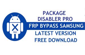 แพ็คเกจ Disabler Pro APK FRP Samsung เวอร์ชันล่าสุดดาวน์โหลดฟรี