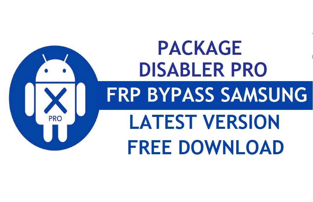 Pacchetto Disabler Pro APK FRP Samsung Download gratuito dell'ultima versione