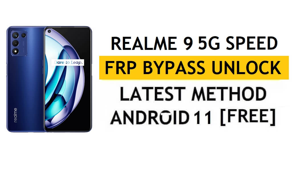 Realme 9 5G ความเร็ว FRP บายพาส Android 11 โดยไม่ต้องใช้พีซีและปลดล็อคบัญชี Google APK ฟรี