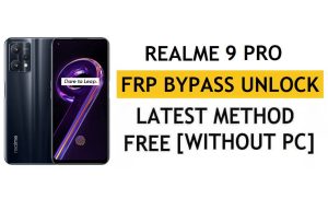 Realme 9 Pro FRP Bypass Android 12 senza PC e APK Sblocco account Google gratuito