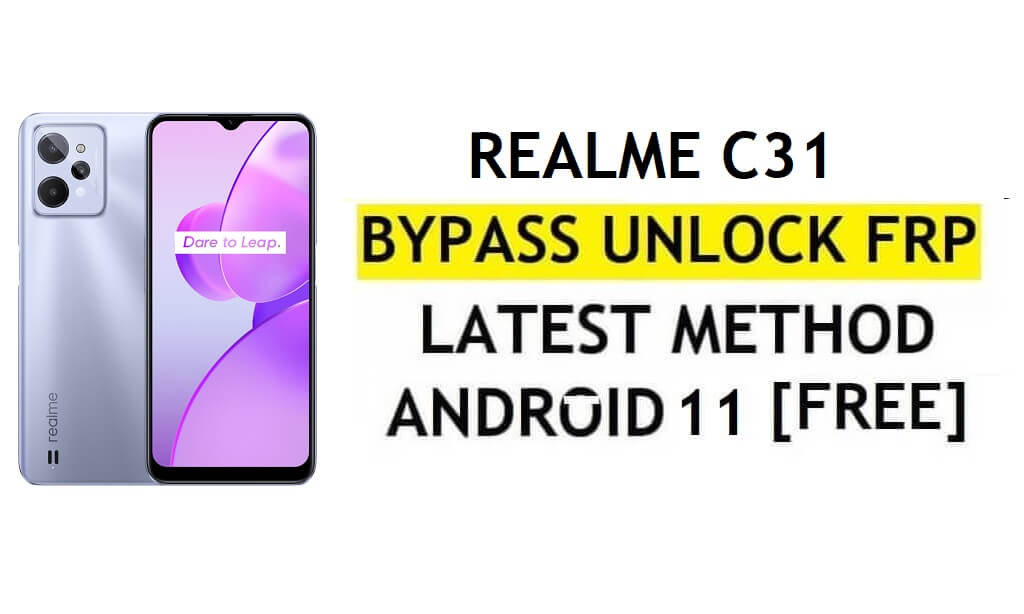 Realme C31 FRP Bypass Android 11 senza PC e APK Sblocco account Google gratuito