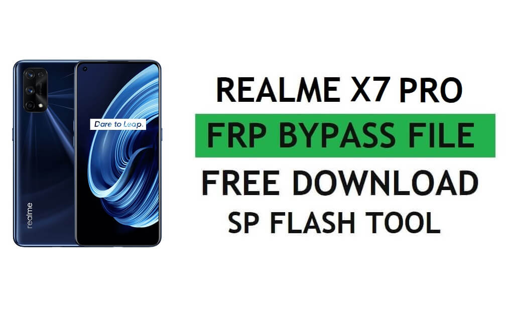 Загрузка файла FRP Realme X7 Pro RMX2121 (разблокировка блокировки Google Gmail) с помощью SP Flash Tool Последняя бесплатная версия