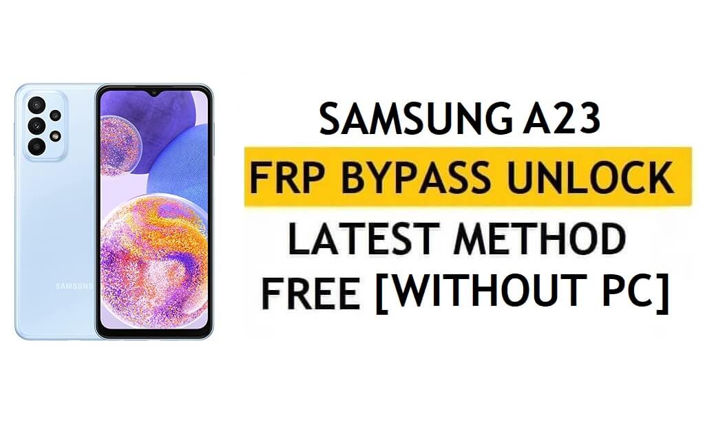 Samsung A23 FRP Bypass Without PC, Knox, (SMA235) No Alliance X