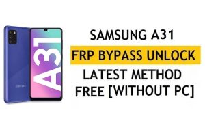 FRP ปลดล็อค Samsung A31 Android 11 โดยไม่ต้องใช้พีซี (SM-A315F) ไม่มี Alliance Shield – ไม่มีจุดทดสอบฟรี