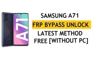 Samsung A71 FRP Bypass Android 12 بدون جهاز كمبيوتر (SM-A715F) بدون Alliance Shield - بدون نقطة اختبار مجانية