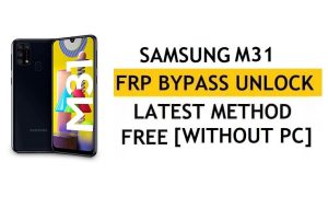 Samsung M31 FRP PC Olmadan Android 12'i Atladı (SM-M315F) Sürüm Düşürme Yok Google'ın Kilidini Aç