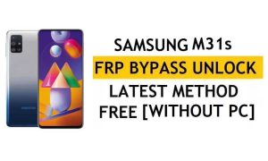 Samsung M31s FRP ignora Android 11 sem PC, Knox, (SM-M317F) Sem downgrade Desbloquear Google