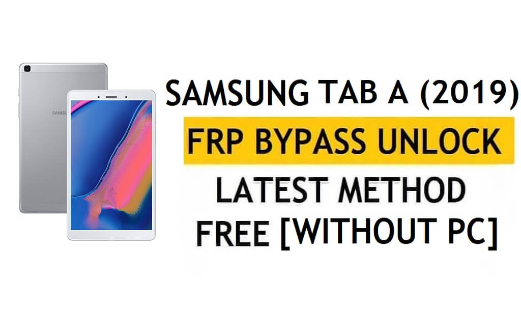 FRP Unlock Samsung Tab A (2019) Android 11 Without PC – No Alliance Shield & Test Point