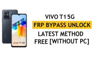 Vivo T1 FRP Bypass Android 11 Restablecer la verificación de Google Gmail - Sin PC [Último gratis]