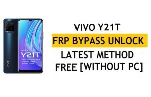 FRP Reset Vivo Y21t Android 11 فتح التحقق من Google Gmail - بدون جهاز كمبيوتر [أحدث مجاني]