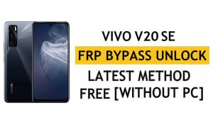 Vivo V20 SE FRP Bypass Android 12 Réinitialiser la vérification Google Gmail – Sans PC [Dernière version gratuite]