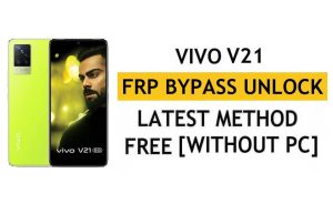 Vivo V21 FRP Bypass Android 12 Reset Google Gmail Verification – Without PC [Latest Free]