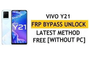 Vivo Y21 FRP Bypass Android 11 إعادة تعيين التحقق من Google Gmail - بدون جهاز كمبيوتر [أحدث مجانًا]