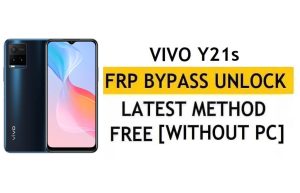 FRP Reset Vivo Y21s Android 11 فتح التحقق من Google Gmail - بدون جهاز كمبيوتر [أحدث مجاني]