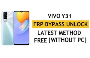 Vivo Y31 FRP Bypass Android 12 Скидання перевірки Google Gmail – без ПК [Остання безкоштовна]