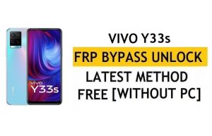 FRP 재설정 Vivo Y33s Android 11 Google Gmail 확인 잠금 해제 – PC 없음 [최신 무료]