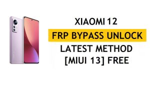 Xiaomi 12 FRP Bypass MIUI 13 senza PC, APK ultimo metodo Sblocca Gmail gratis