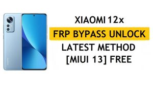 Xiaomi 12X FRP Bypass MIUI 13 ohne PC, APK Neueste Methode Gmail kostenlos entsperren