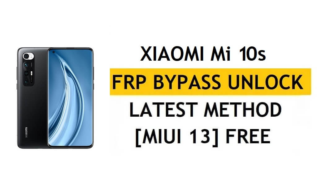 Xiaomi Mi 10S FRP Обход MIUI 13 без ПК, APK Последний метод разблокировки Gmail бесплатно