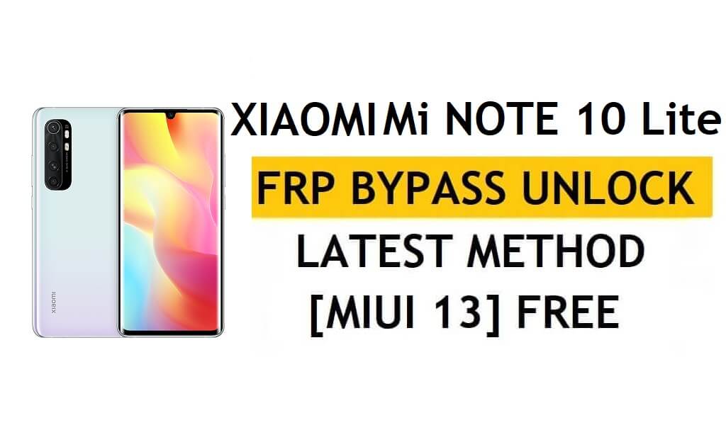 Xiaomi Mi Note 10 Lite FRP बाईपास MIUI 13 बिना पीसी, एपीके नवीनतम विधि जीमेल फ्री अनलॉक