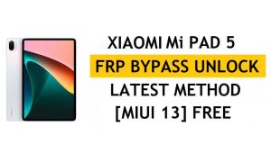 Xiaomi Mi Pad 5 FRP Bypass MIUI 13 Sin PC, APK Último método Desbloquear Gmail gratis