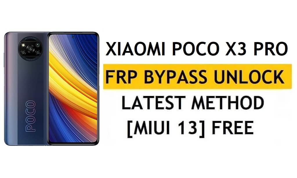 Xiaomi Poco X3 Pro FRP Bypass MIUI 13 โดยไม่ต้องใช้พีซี APK วิธีการปลดล็อค Gmail ฟรี