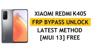 Xiaomi Redmi K40S FRP Bypass MIUI 13 sans PC, dernière méthode APK pour débloquer Gmail gratuitement