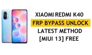 Xiaomi Redmi K40 FRP Bypass MIUI 13 Sin PC, APK Último método Desbloquear Gmail gratis