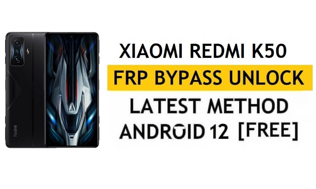 Xiaomi Redmi K50 FRP Bypass MIUI 13 ไม่มีพีซี APK วิธีการปลดล็อก Gmail ฟรี