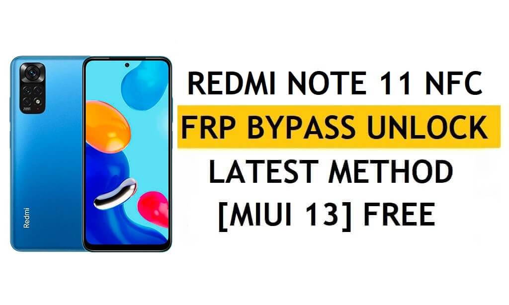 Xiaomi Redmi Note 11 NFC FRP Bypass MIUI 13 sans PC, dernière méthode APK Déverrouiller Gmail gratuitement