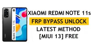 Xiaomi Redmi Note 11S FRP बाईपास MIUI 13 बिना पीसी, एपीके नवीनतम विधि जीमेल फ्री अनलॉक