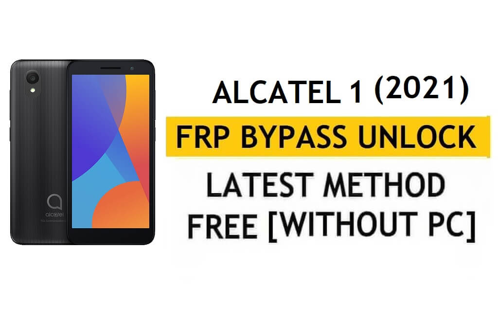 Alcatel 1 (2021) FRP Bypass Android 11 Go Google Gmail Buka Kunci Tanpa PC