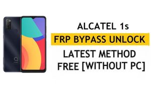 Desbloquear FRP Alcatel 1s [Android 9.0] Omitir Google Fix Actualización de YouTube sin PC