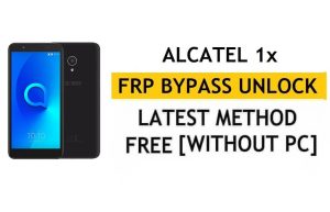 Desbloquear FRP Alcatel 1x [Android 8.1] Omitir Google Fix Actualización de YouTube sin PC