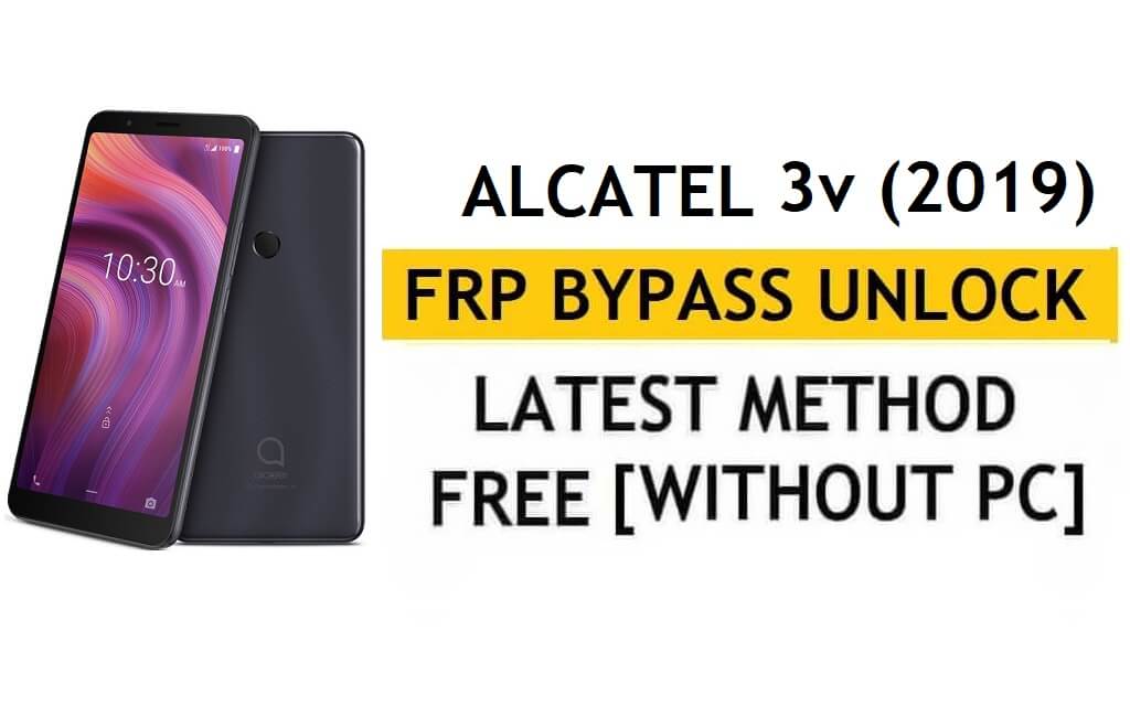 FRP Alcatel 3v (2019)'un kilidini açın [Android 9.0] PC Olmadan Google Fix YouTube Güncellemesini Atlayın