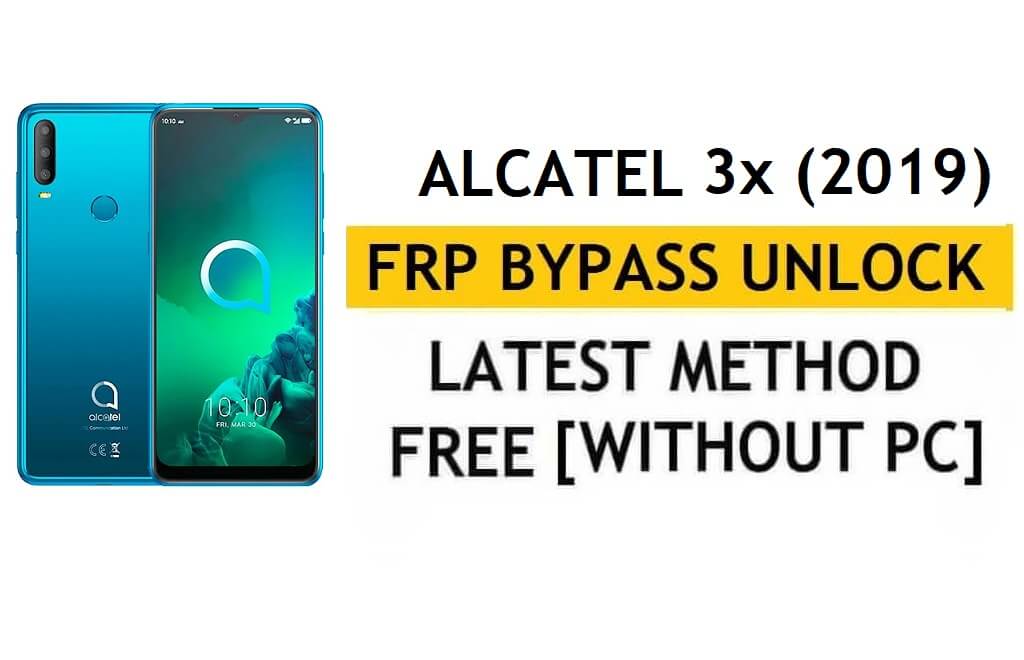 Ontgrendel FRP Alcatel 3x (2019) [Android 8.1] Omzeil Google Fix YouTube-update zonder pc