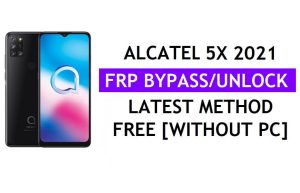 Alcatel 5X 2021 FRP Bypass Android 10 Google Gmail Entsperren ohne PC