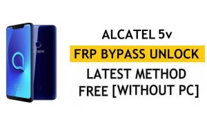 Ontgrendel FRP Alcatel 5v [Android 8.1] Omzeil Google Fix YouTube-update zonder pc