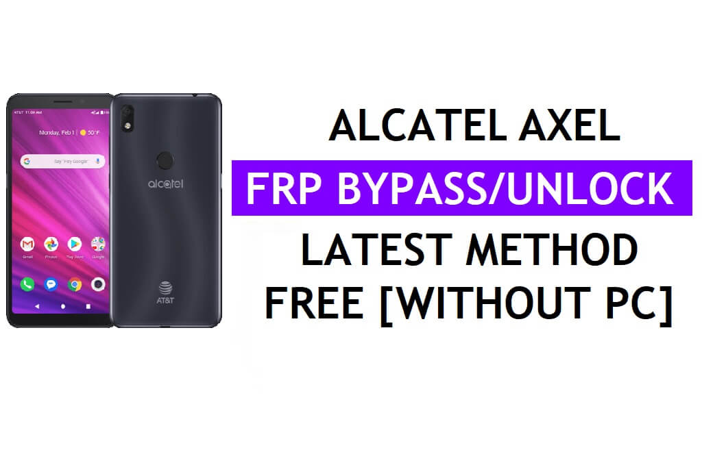 Alcatel Axel FRP Bypass Android 10 Google Gmail unlock بدون جهاز كمبيوتر